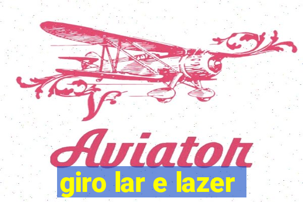 giro lar e lazer